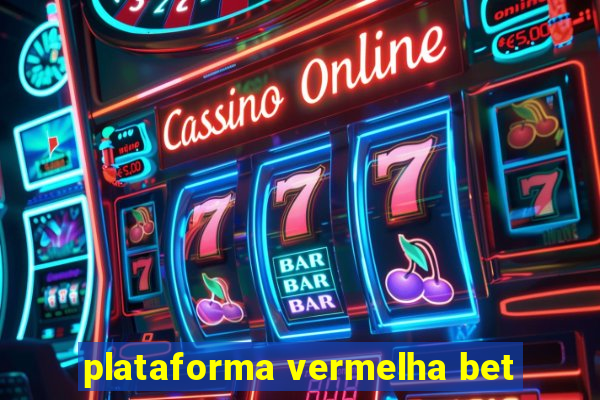 plataforma vermelha bet